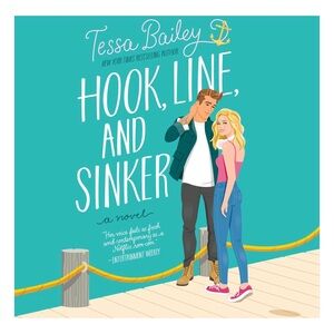 Hook, Line, and Sinker Novel by Tessa Bailey